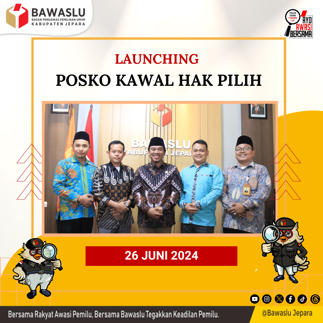 Bawaslu Kabupaten Jepara Launching Posko Kawal Hak Pilih